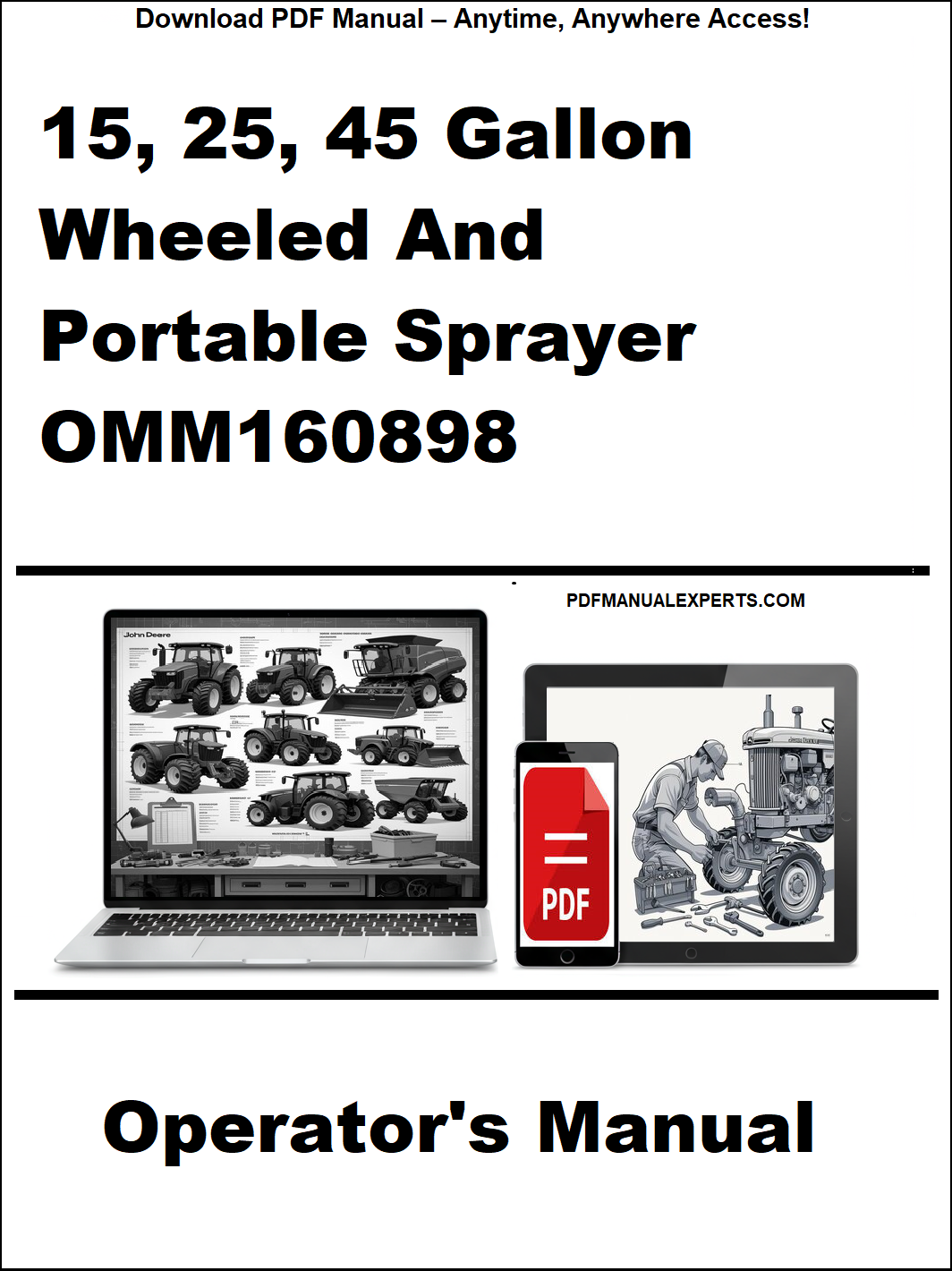 Operator's manual for 15, 25, 45 gallon wheeled and portable sprayer OMM160898 on a white background.