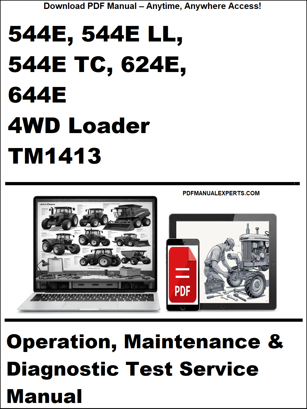 Cover of the John Deere 544E 544E LL 544E TC 624E 644E Loader Operation, Maintenance & Diagnostic Manual TM1413 in downloadable PDF format.