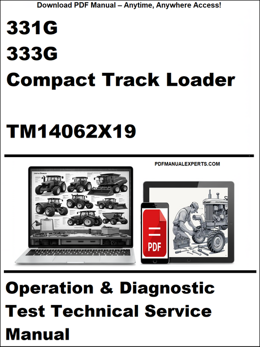 John Deere 331G, 333G Compact Track Loader Operation & Diagnostic Test Technical Service Manual TM14062X19 PDF – Complete troubleshooting and repair guide.