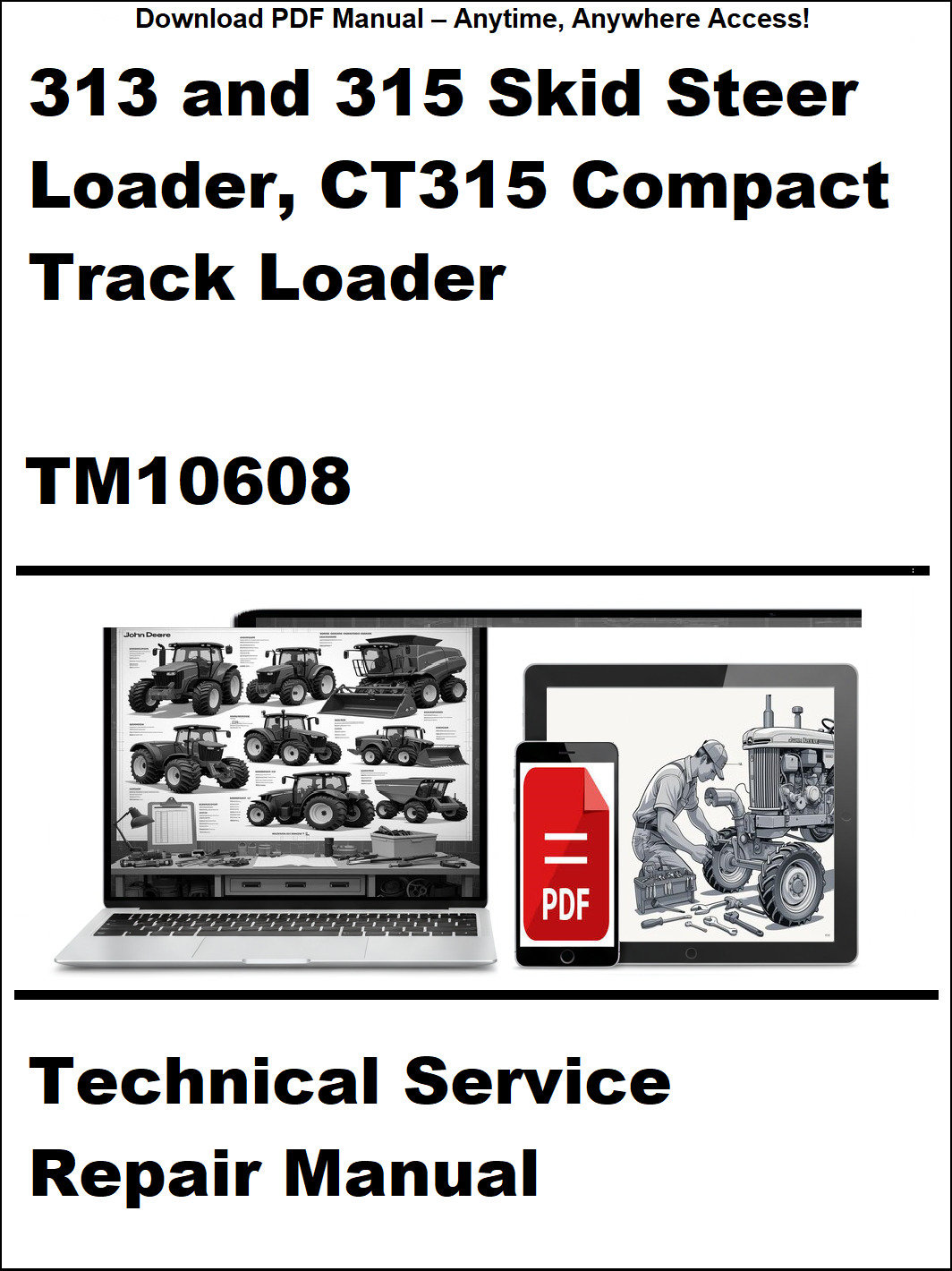 Technical service repair manual cover for 313 and 315 skid steer loader, CT315 compact track loader with TM10608 on a white background.