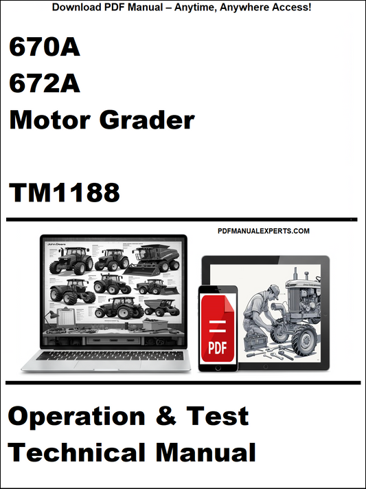 John Deere 670A, 672A Motor Grader Operation & Test Technical Manual TM1188 PDF – diagnostic and testing procedures for John Deere motor graders