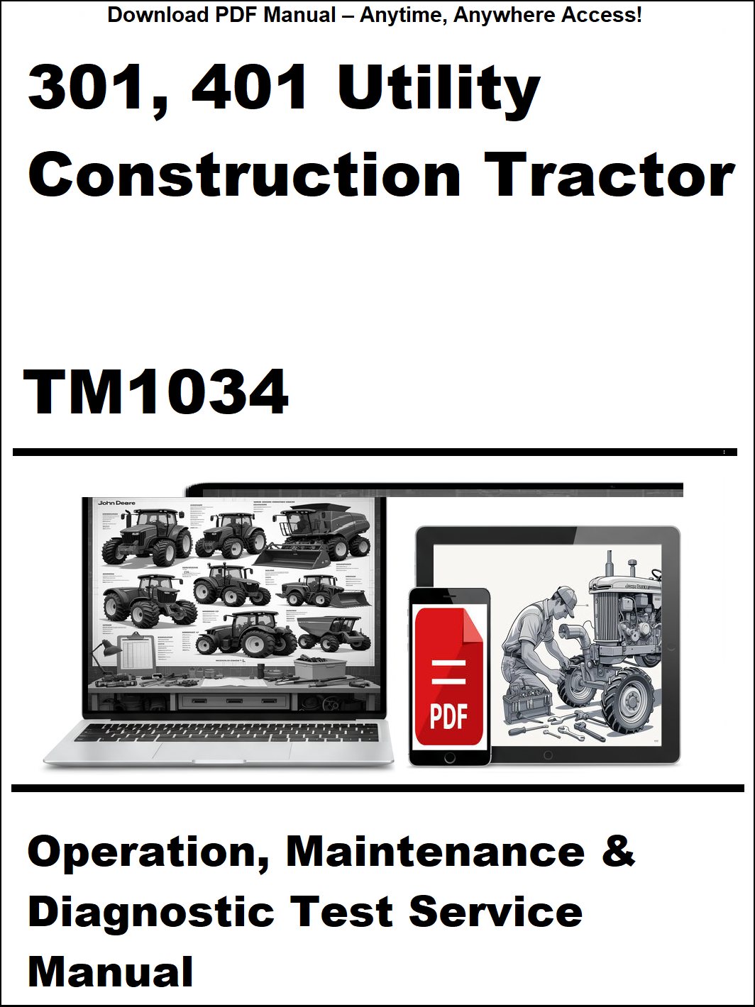 John Deere 301, 401 Utility Construction Tractor Operation, Maintenance & Diagnostic Test Service Manual