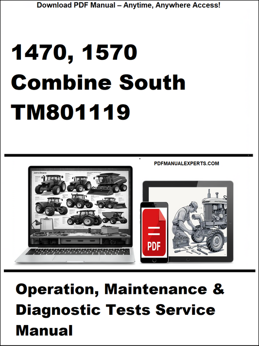 John Deere 1470, 1570 Combine South American Edition Operation, Maintenance & Diagnostic Tests Service Manual 