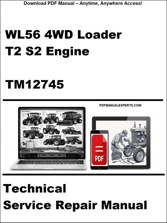 John Deere WL56 manual, TM12745 PDF download, WL56 loader service guide, 4WD loader repair manual, T2‑S2 engine technical manual, hydraulic diagnostics PDF, John Deere loader maintenance, WL56 repair procedures, OEM service manual, diagnostic testing guide