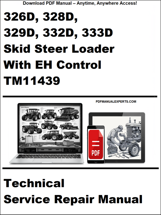 John Deere 326D, 328D, 329D, 332D, 333D Skid Steer Loader with EH Control Technical Service Repair Manual TM11439 PDF – Comprehensive guide for diagnostics, service, and repair.